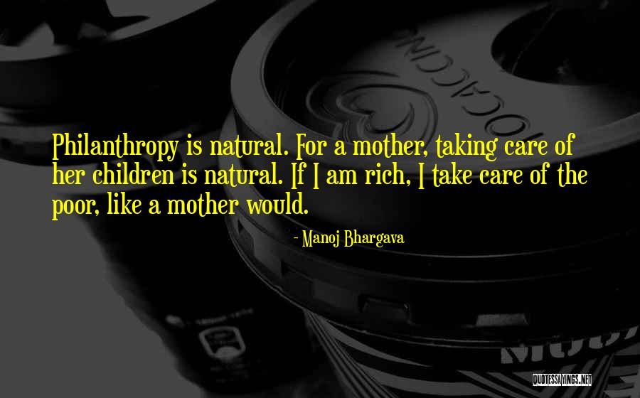 Taking Care Of Children Quotes By Manoj Bhargava Taking Care Of Children Quotes By Manoj Bhargava
