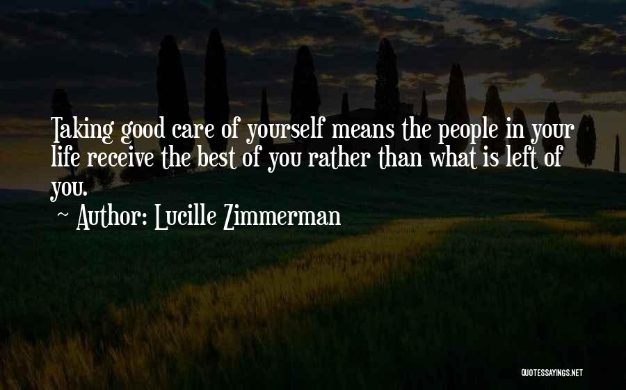 Taking Care Of Life Quotes By Lucille Zimmerman