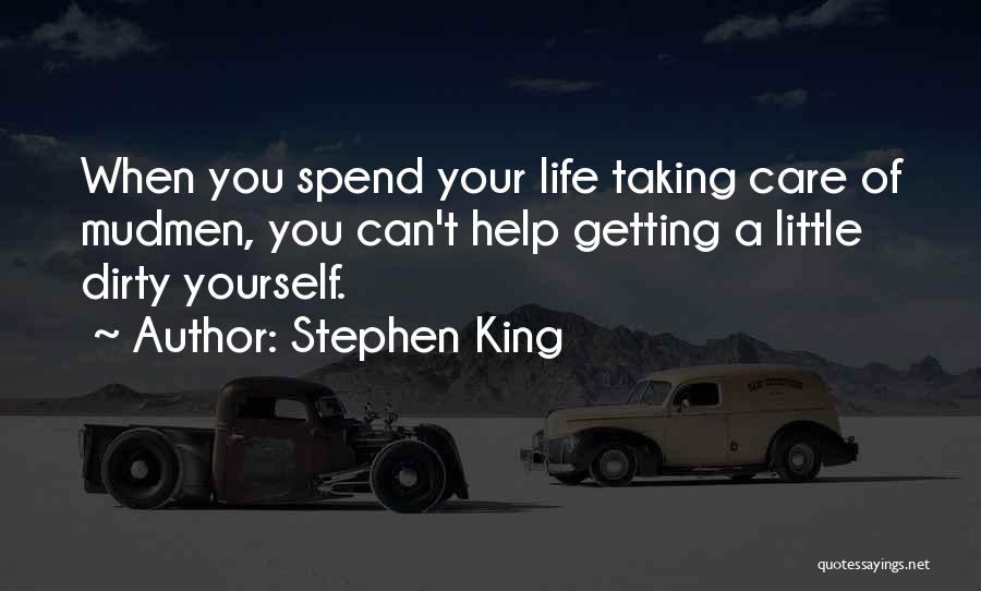 Taking Care Of Life Quotes By Stephen King