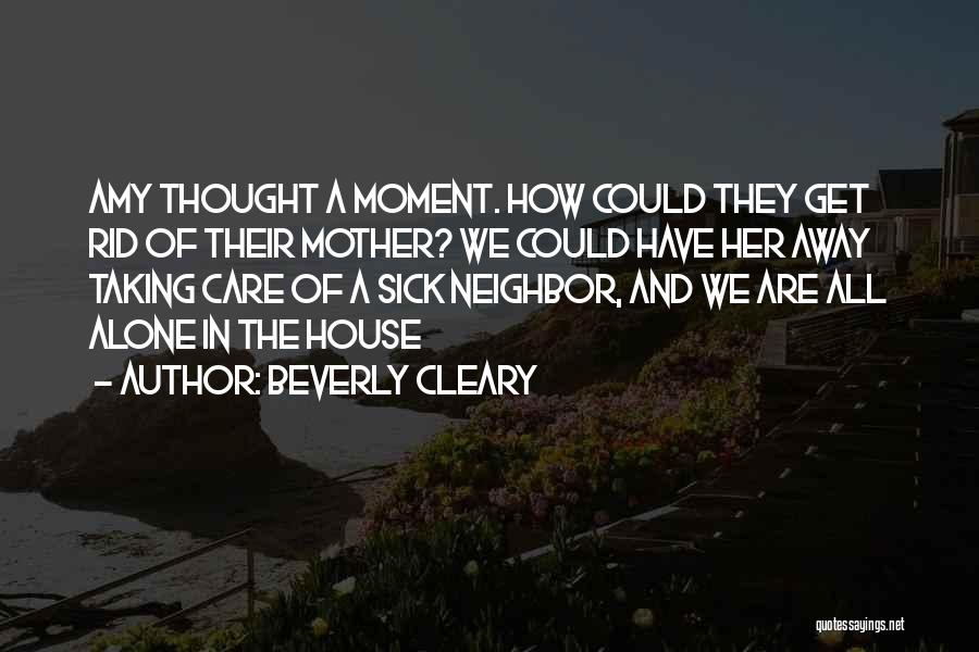 Taking Care Of Mother Quotes By Beverly Cleary