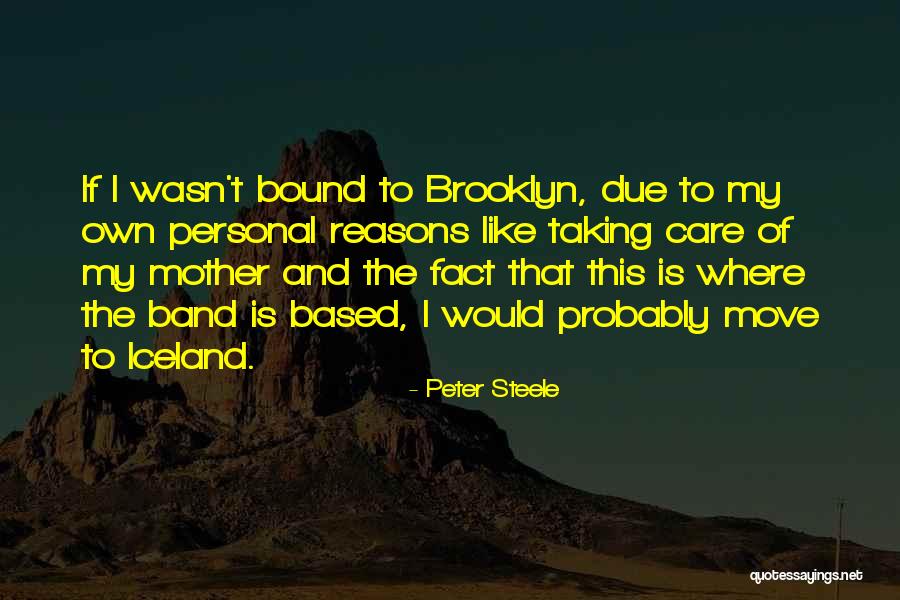 Taking Care Of Mother Quotes By Peter Steele