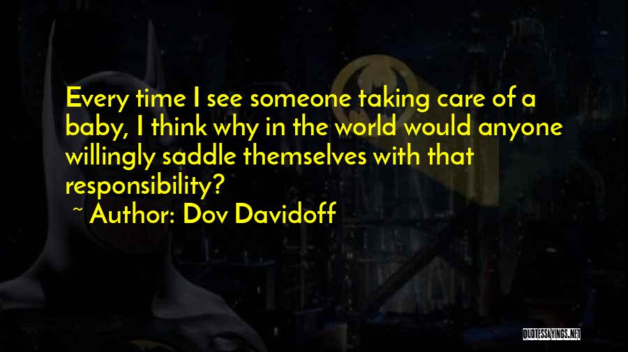 Taking Care Of Our World Quotes By Dov Davidoff