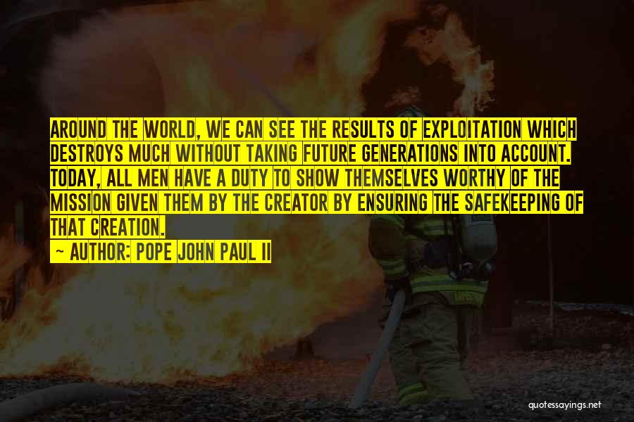 Taking Care Of Our World Quotes By Pope John Paul II
