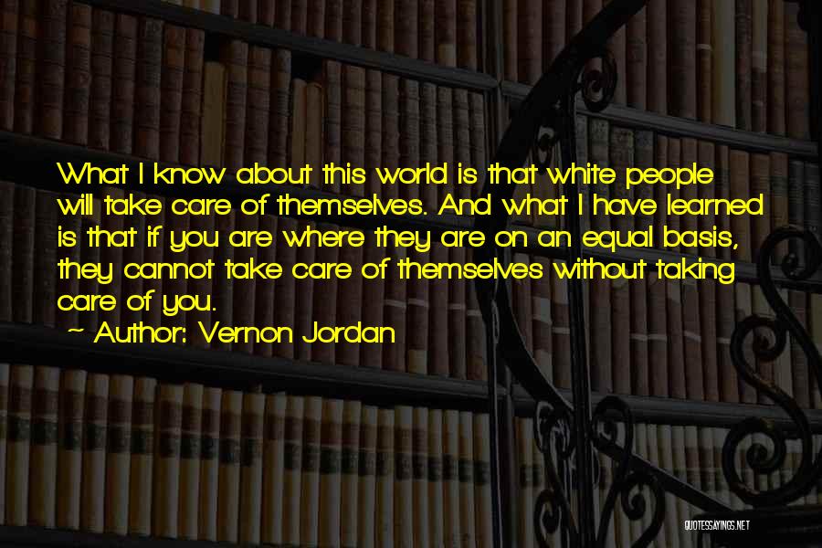 Taking Care Of Our World Quotes By Vernon Jordan