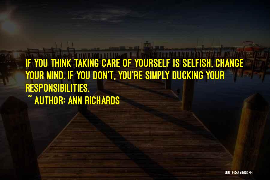 Taking Care Of Responsibilities Quotes By Ann Richards