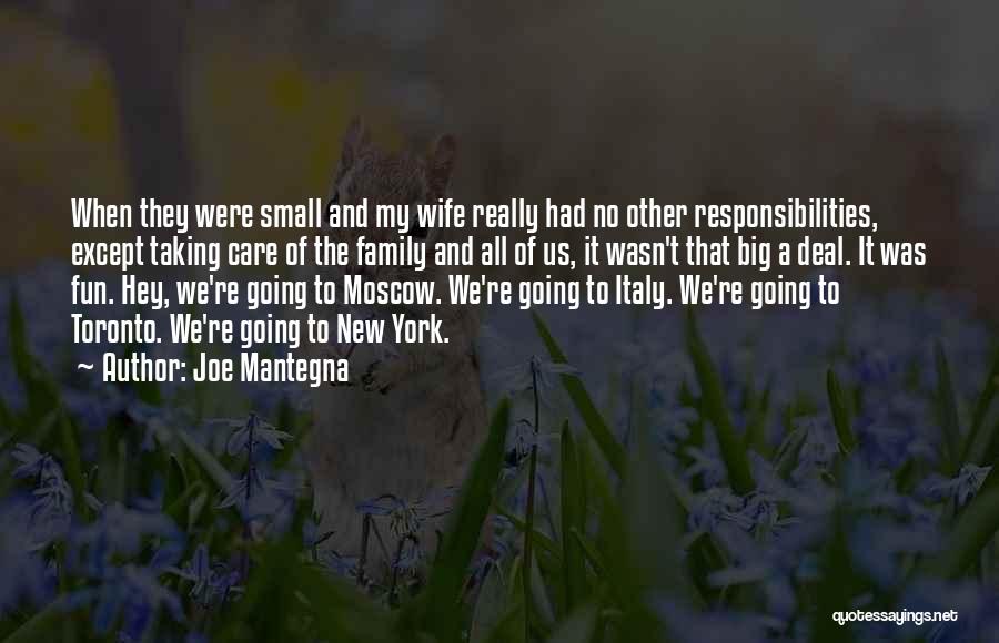 Taking Care Of Responsibilities Quotes By Joe Mantegna