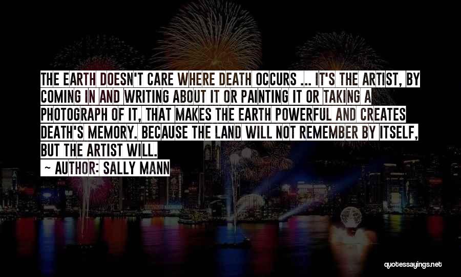 Taking Care Of The Earth Quotes By Sally Mann