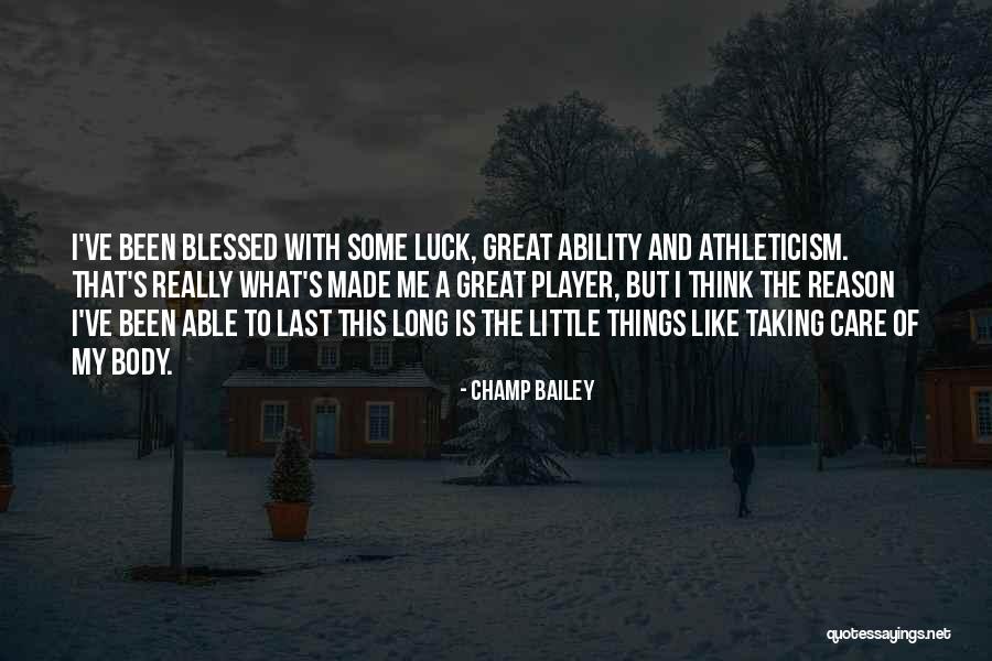Taking Care Of Things Quotes By Champ Bailey Taking Care Of Things Quotes By Champ Bailey