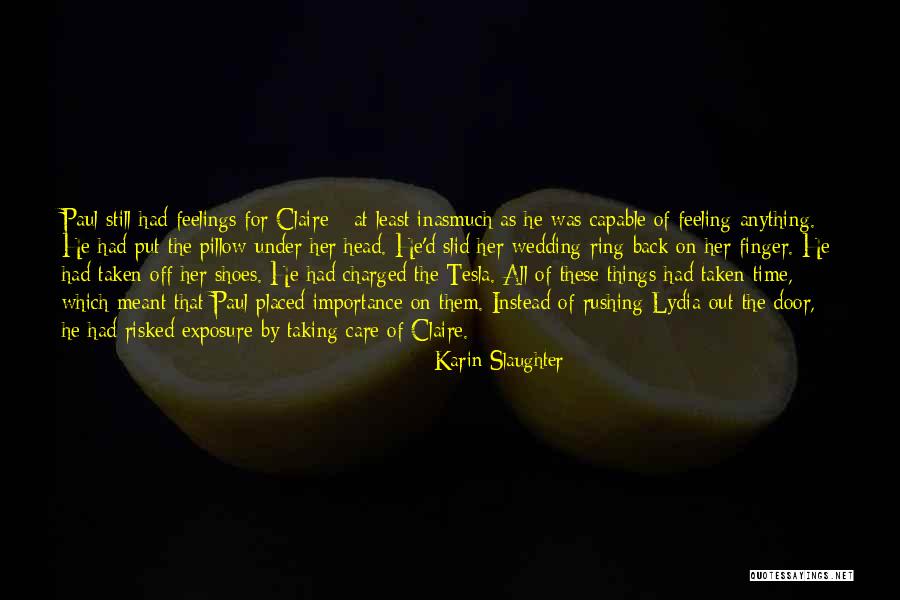 Taking Care Of Things Quotes By Karin Slaughter Taking Care Of Things Quotes By Karin Slaughter