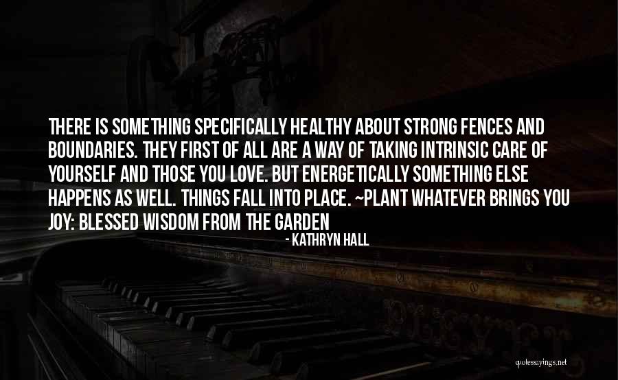 Taking Care Of Things Quotes By Kathryn Hall Taking Care Of Things Quotes By Kathryn Hall