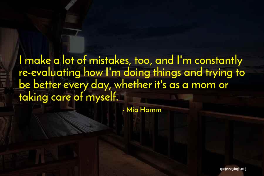 Taking Care Of Things Quotes By Mia Hamm Taking Care Of Things Quotes By Mia Hamm