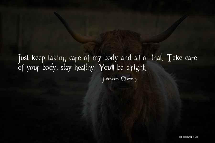 Taking Care Of You Quotes By Jadeveon Clowney Taking Care Of You Quotes By Jadeveon Clowney