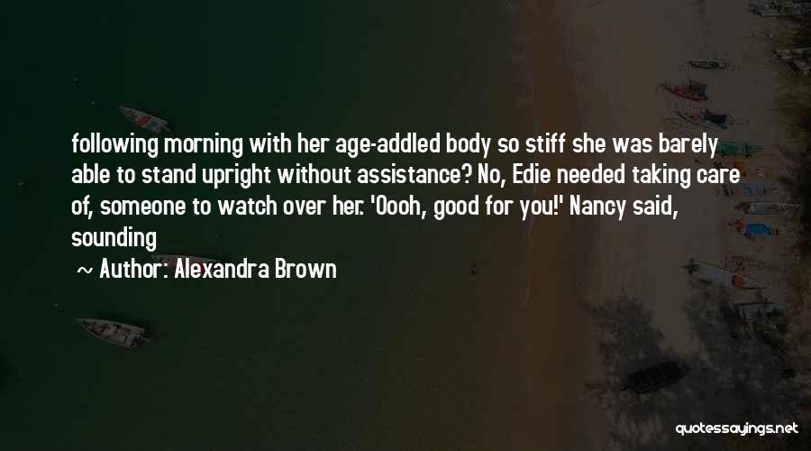 Taking Care Of Your Body Quotes By Alexandra Brown