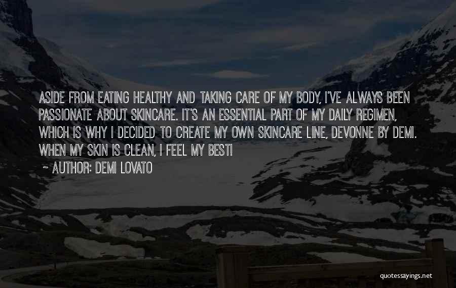 Taking Care Of Your Body Quotes By Demi Lovato