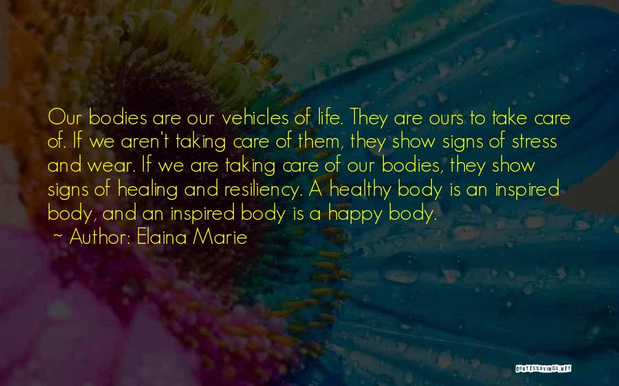 Taking Care Of Your Body Quotes By Elaina Marie