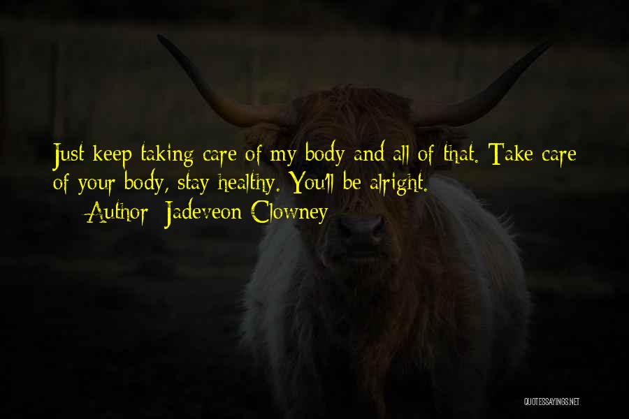 Taking Care Of Your Body Quotes By Jadeveon Clowney