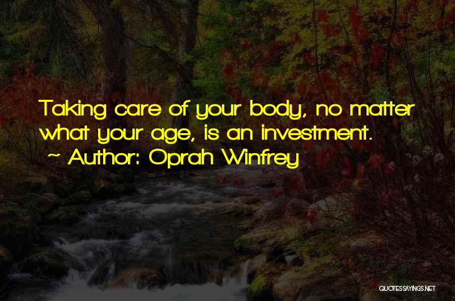 Taking Care Of Your Body Quotes By Oprah Winfrey