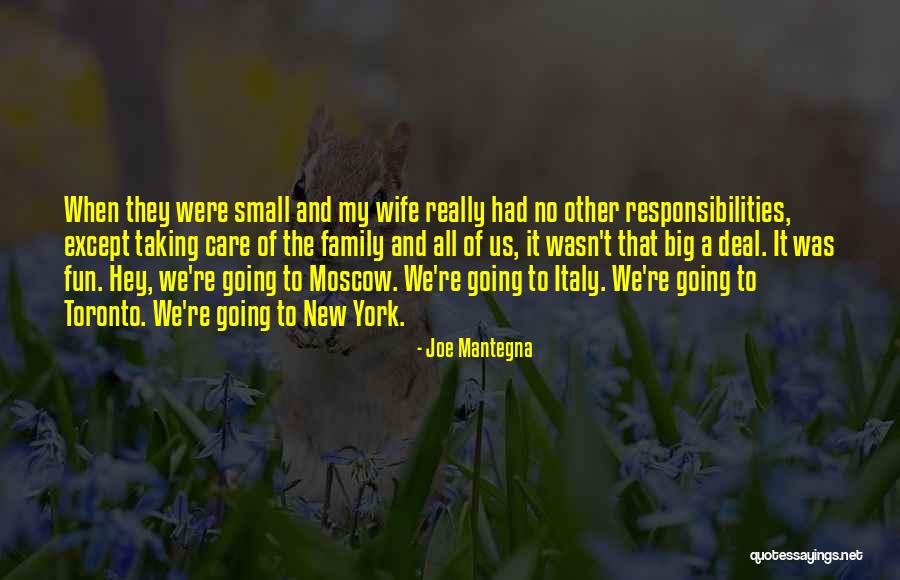 Taking Care Of Your Family Quotes By Joe Mantegna Taking Care Of Your Family Quotes By Joe Mantegna
