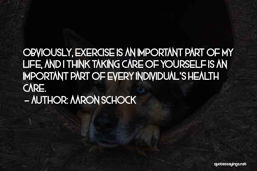 Taking Care Of Your Health Quotes By Aaron Schock