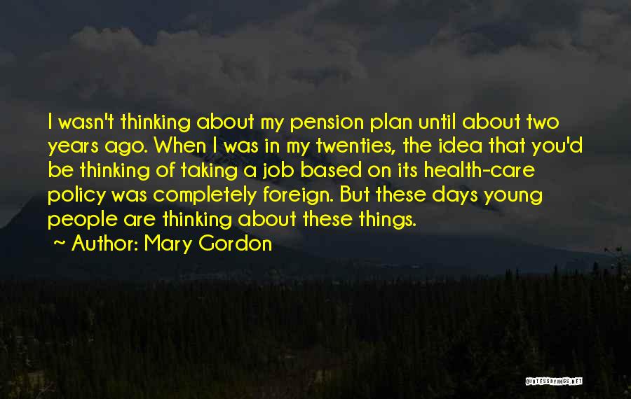 Taking Care Of Your Health Quotes By Mary Gordon