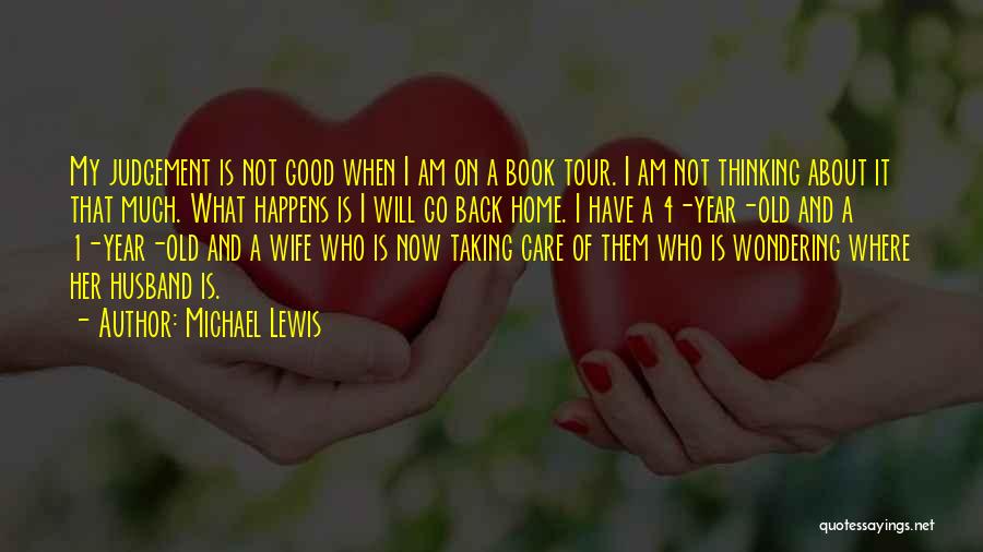 Taking Care Of Your Husband Quotes By Michael Lewis