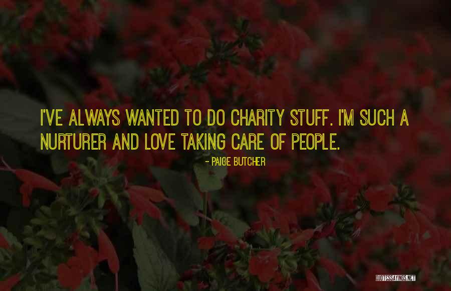 Taking Care Of Your Love Quotes By Paige Butcher Taking Care Of Your Love Quotes By Paige Butcher