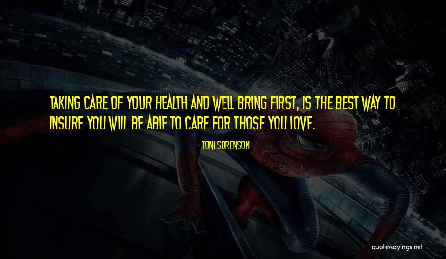 Taking Care Of Your Love Quotes By Toni Sorenson Taking Care Of Your Love Quotes By Toni Sorenson
