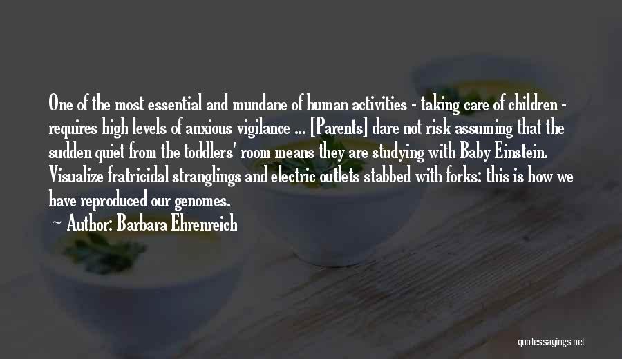 Taking Care Of Your Parents Quotes By Barbara Ehrenreich