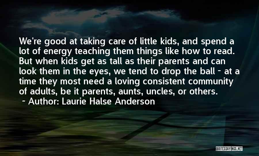 Taking Care Of Your Parents Quotes By Laurie Halse Anderson