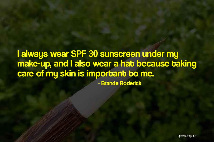 Taking Care Of Your Skin Quotes By Brande Roderick Taking Care Of Your Skin Quotes By Brande Roderick
