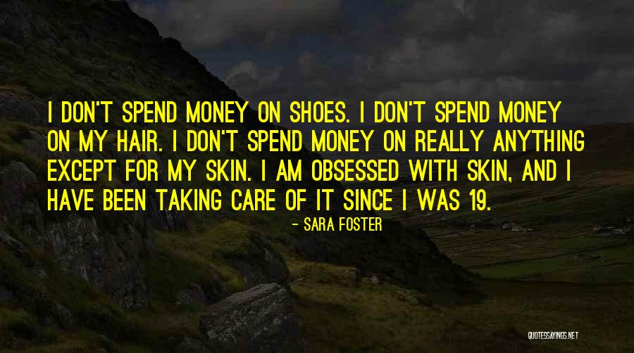 Taking Care Of Your Skin Quotes By Sara Foster Taking Care Of Your Skin Quotes By Sara Foster