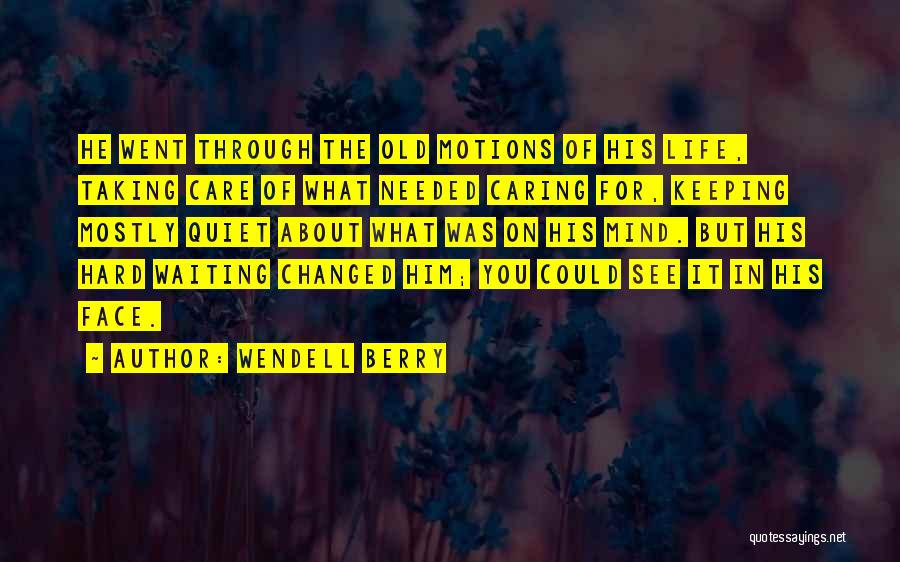 Taking Care Of Yourself And Others Quotes By Wendell Berry
