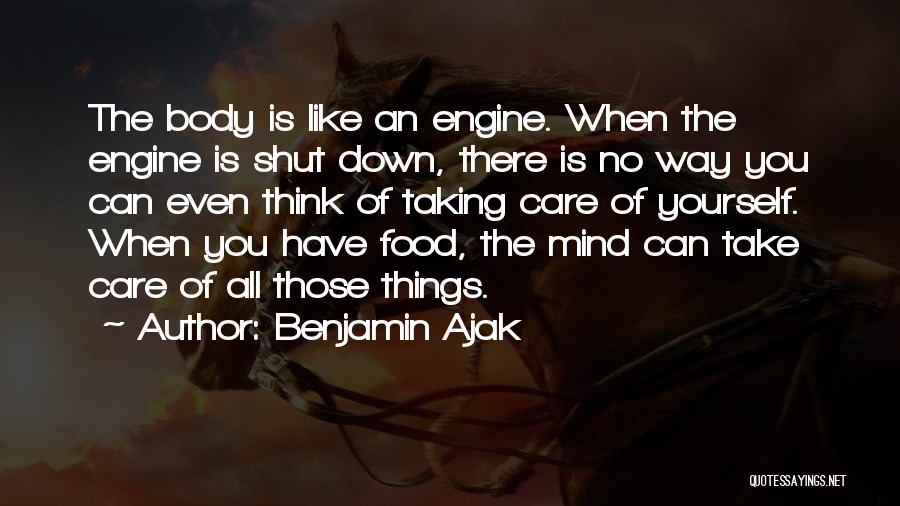 Taking Care Of Yourself Quotes By Benjamin Ajak