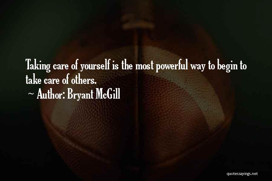 Taking Care Of Yourself Quotes By Bryant McGill