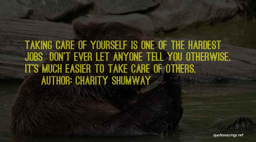 Taking Care Of Yourself Quotes By Charity Shumway