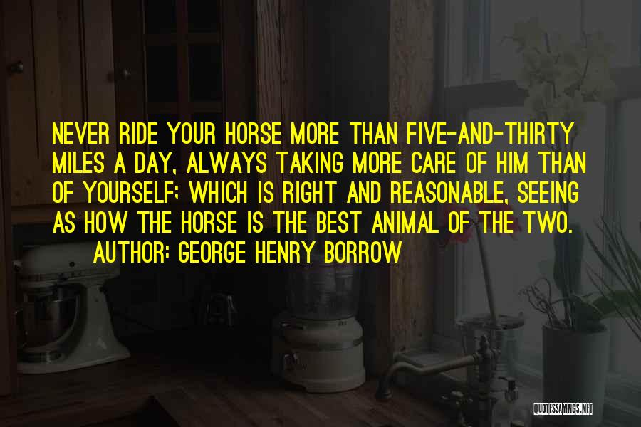 Taking Care Of Yourself Quotes By George Henry Borrow