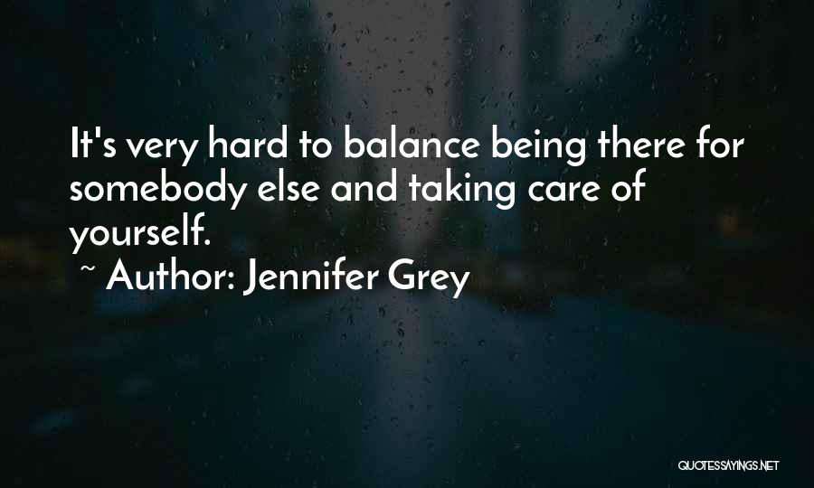 Taking Care Of Yourself Quotes By Jennifer Grey