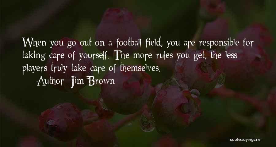 Taking Care Of Yourself Quotes By Jim Brown