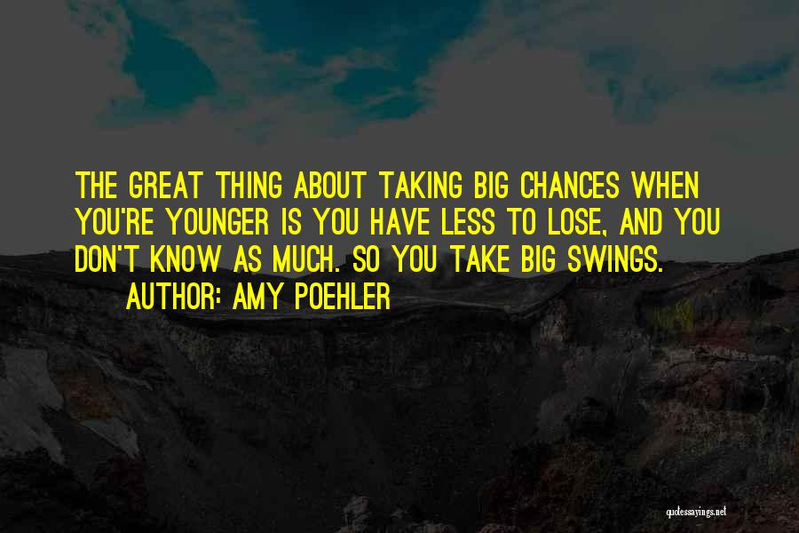 Taking Chance Quotes By Amy Poehler