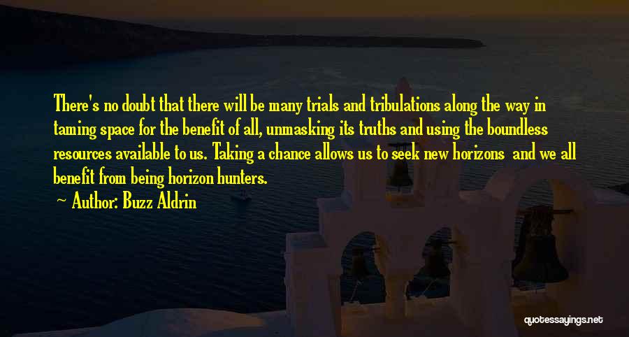 Taking Chance Quotes By Buzz Aldrin