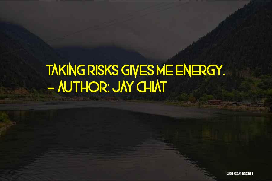 Taking Chance Quotes By Jay Chiat