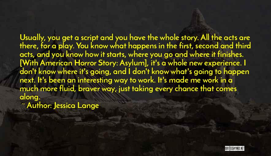 Taking Chance Quotes By Jessica Lange