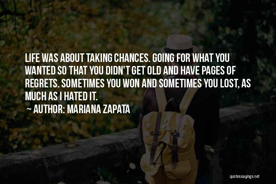 Taking Chances And Having No Regrets Quotes By Mariana Zapata