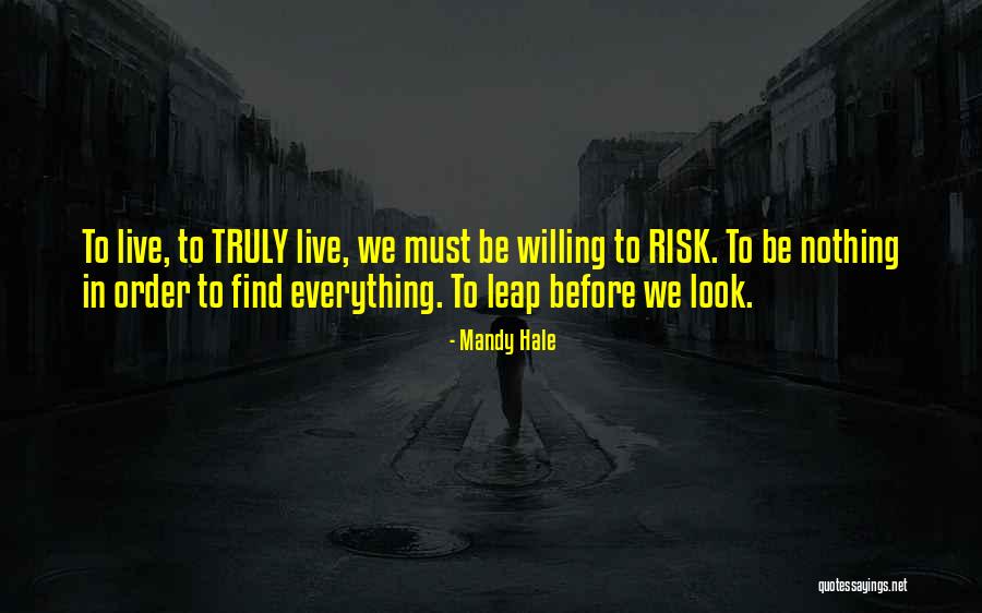 Taking Chances And Living Life Quotes By Mandy Hale Taking Chances And Living Life Quotes By Mandy Hale