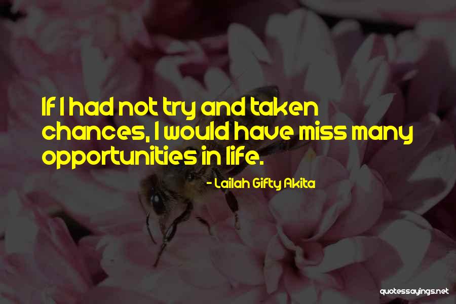 Taking Chances And Opportunities Quotes By Lailah Gifty Akita Taking Chances And Opportunities Quotes By Lailah Gifty Akita