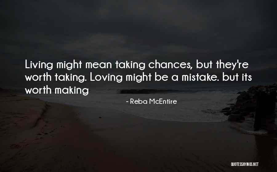 Taking Chances In Love Quotes By Reba McEntire Taking Chances In Love Quotes By Reba McEntire