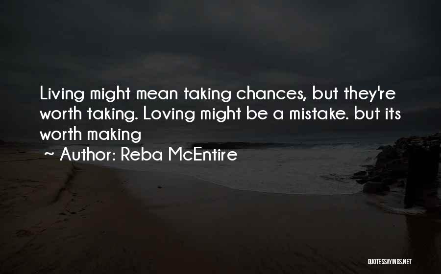 Taking Chances On Love Quotes By Reba McEntire