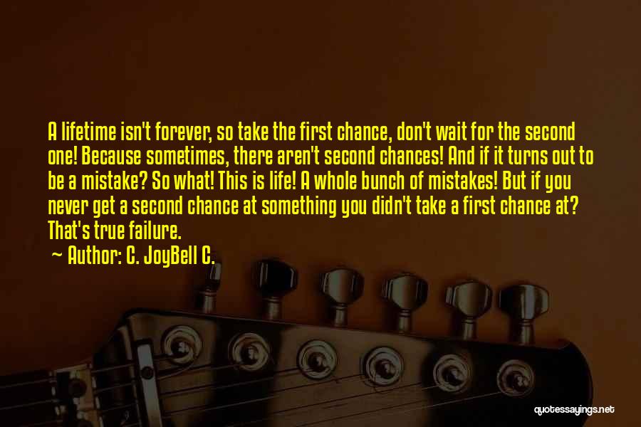 Taking Chances Quotes By C. JoyBell C.