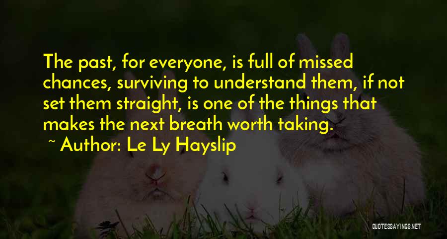 Taking Chances Quotes By Le Ly Hayslip