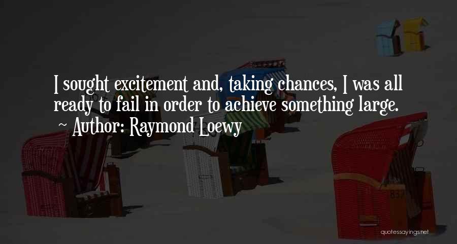 Taking Chances Quotes By Raymond Loewy